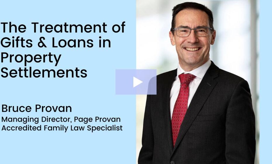 Treatment of Gifts & Loans in Property Settlements