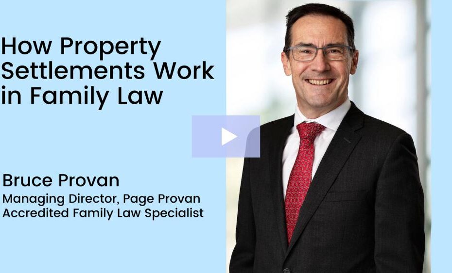 In this video, Page Provan Managing Director and Accredited Family Law Specialist, Bruce Provan discuss how property settlements work in Family Law.