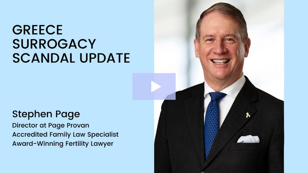 In this video, Page Provan director and award-winning fertility lawyer Stephen Page gives an update on the surrogacy scandal in Greece.