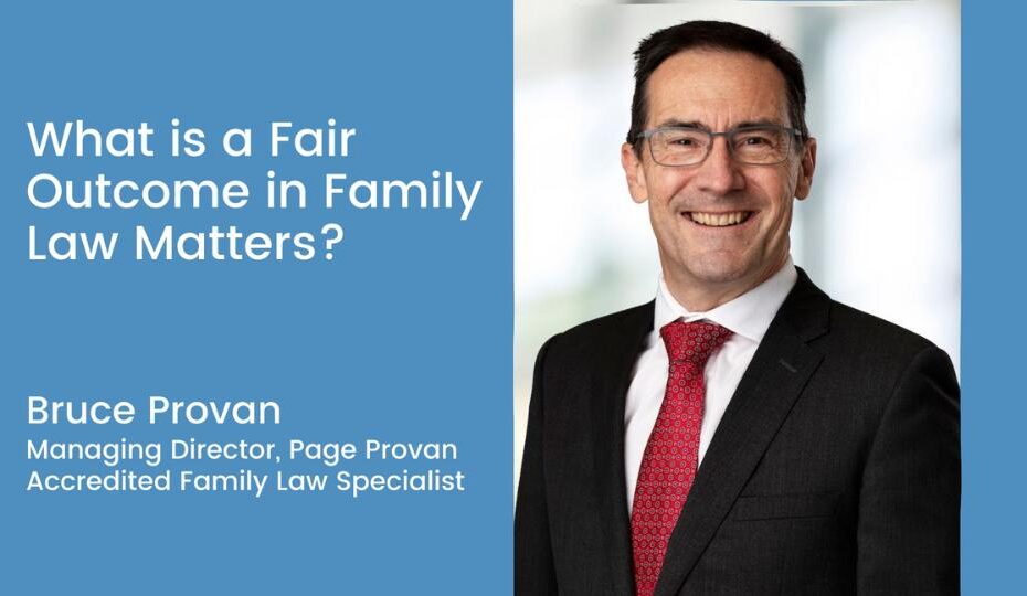 What is a Fair Outcome in Family Law Matters