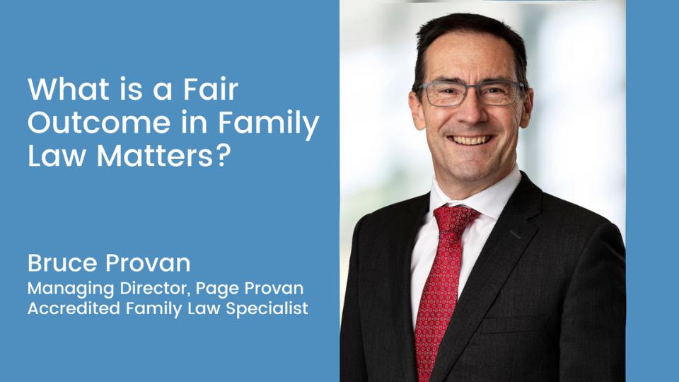 What is a Fair Outcome in Family Law Matters