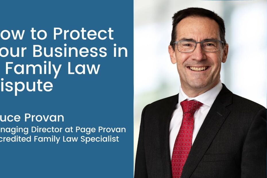 How to Protect Your Business in a Family Law Dispute